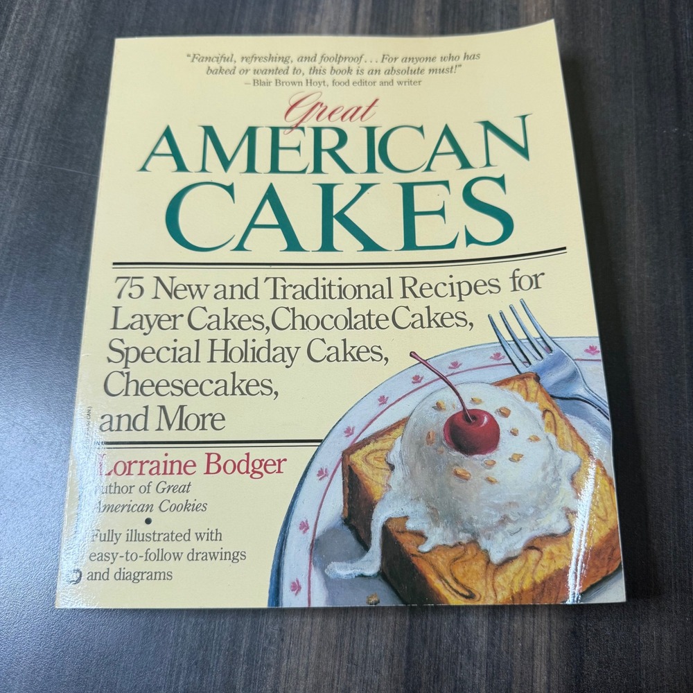 Great American Cakes 75 New and Traditional Recipes Cookbook by Lorraine 1987